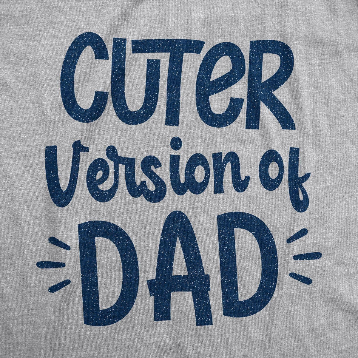 Cuter Version Of Dad Baby Bodysuit - Crazy Dog T-Shirts