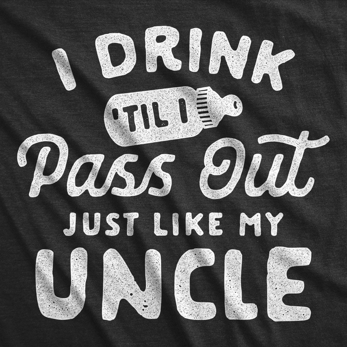 I Drink Til I Pass Out Just Like My Uncle Baby Bodysuit - Crazy Dog T-Shirts