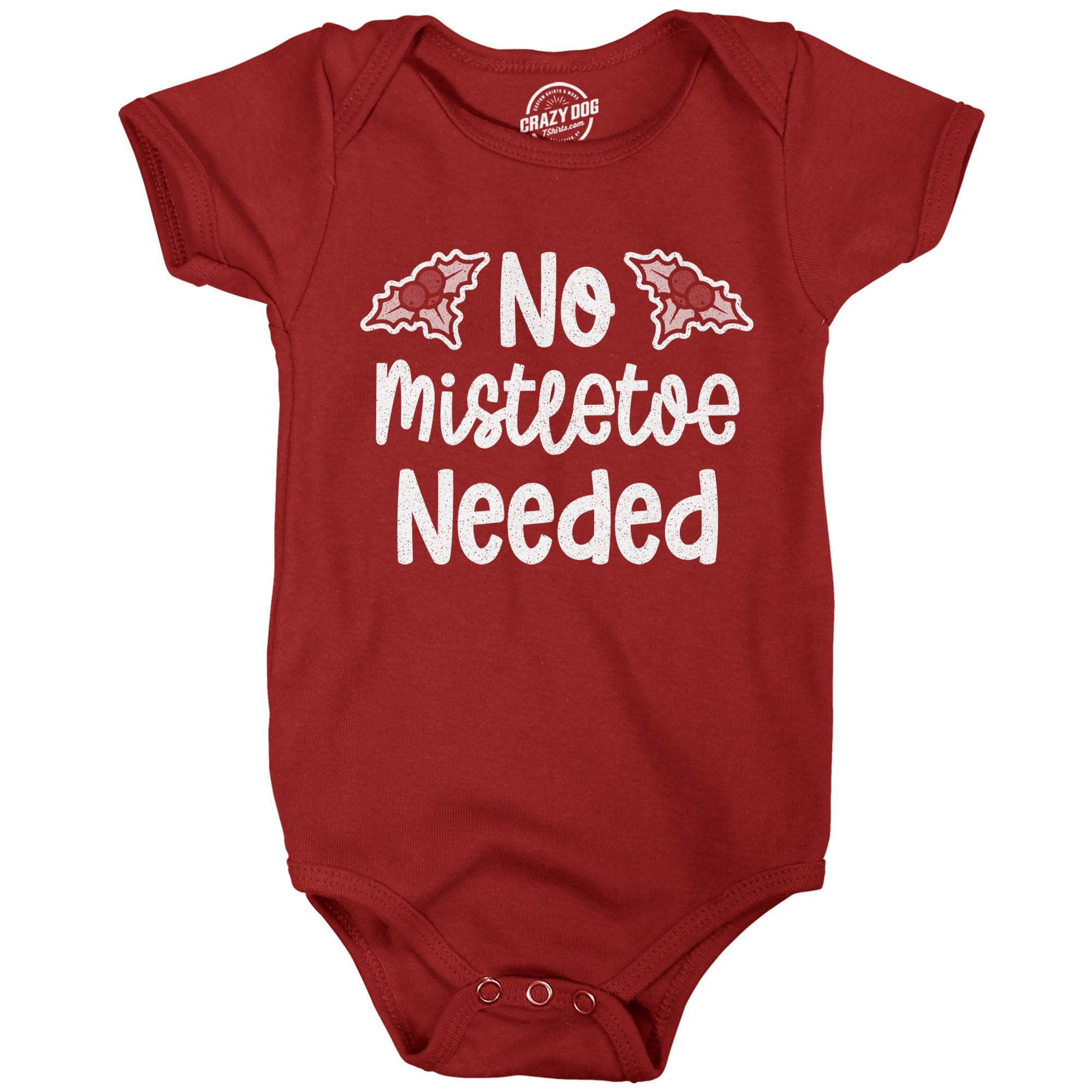No Mistletoe Needed Baby Bodysuit  -  Crazy Dog T-Shirts