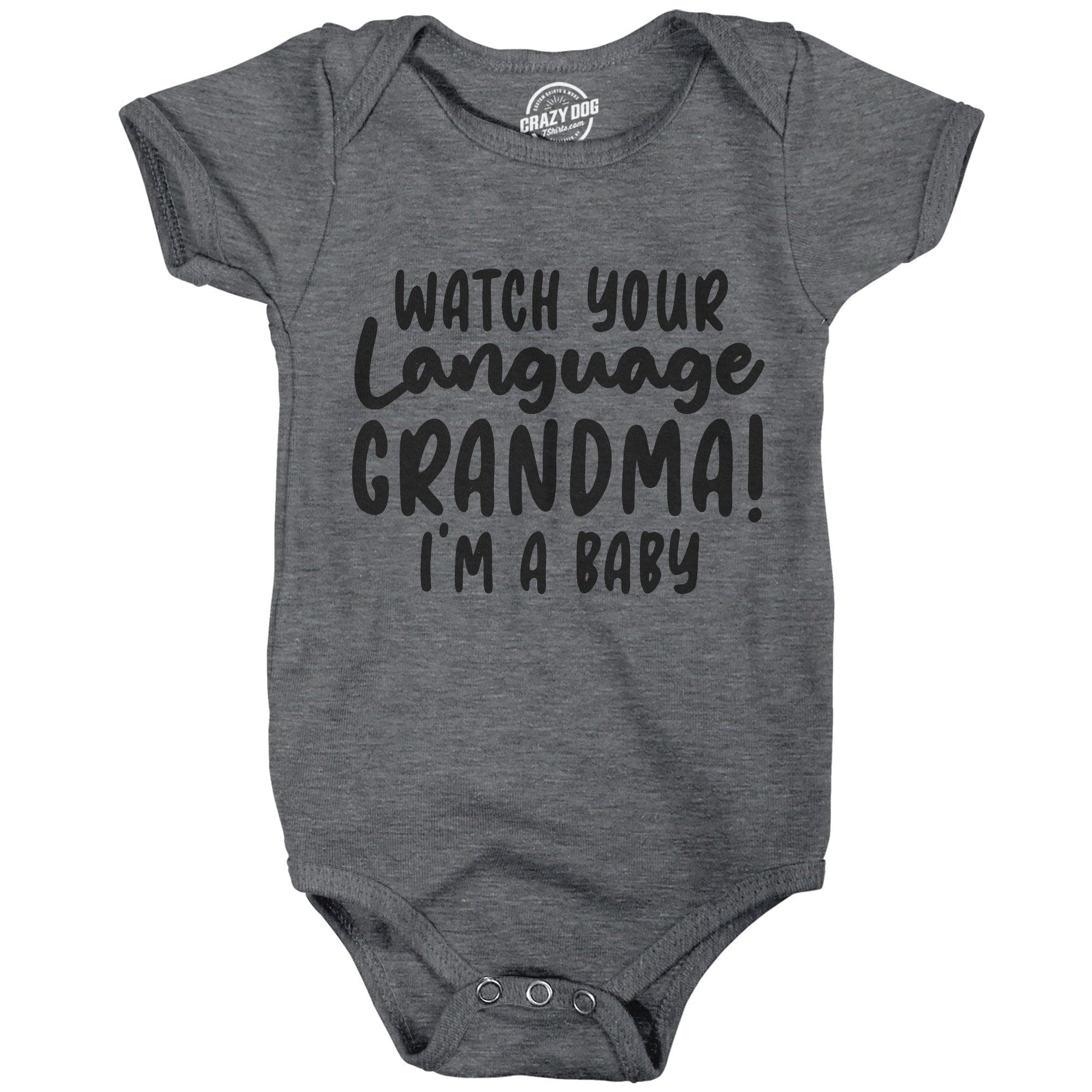 Watch Your Language Grandma I'm A Baby Baby Bodysuit - Crazy Dog T-Shirts