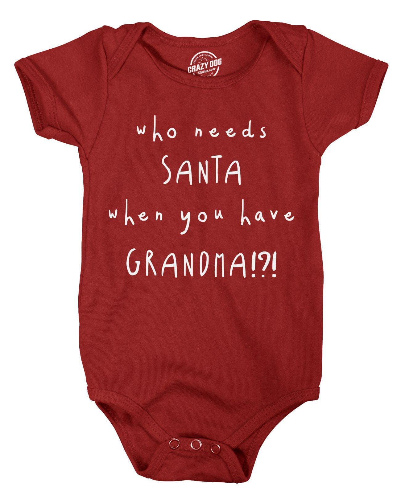 Who Needs Santa When You Have A Grandma Baby Bodysuit - Crazy Dog T-Shirts