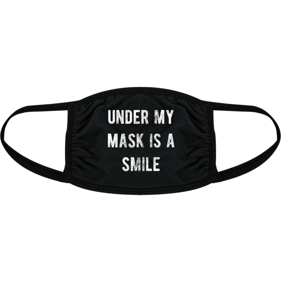 Under My Mask Is A Smile Face Mask Mask - Crazy Dog T-Shirts
