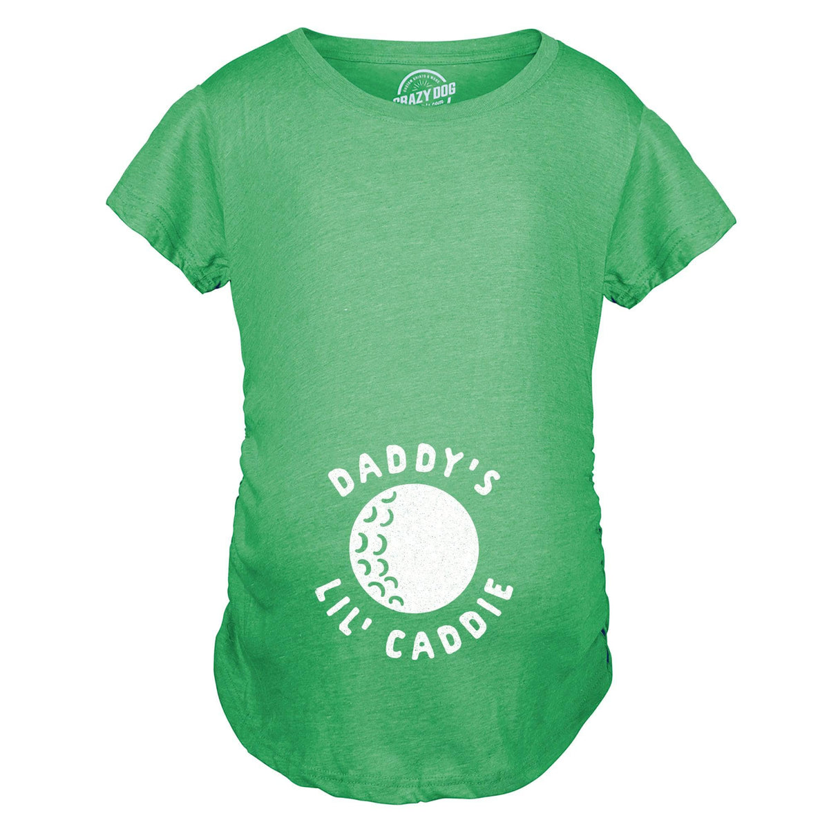 Daddy&#39;s Lil&#39; Caddie Maternity Tshirt  -  Crazy Dog T-Shirts