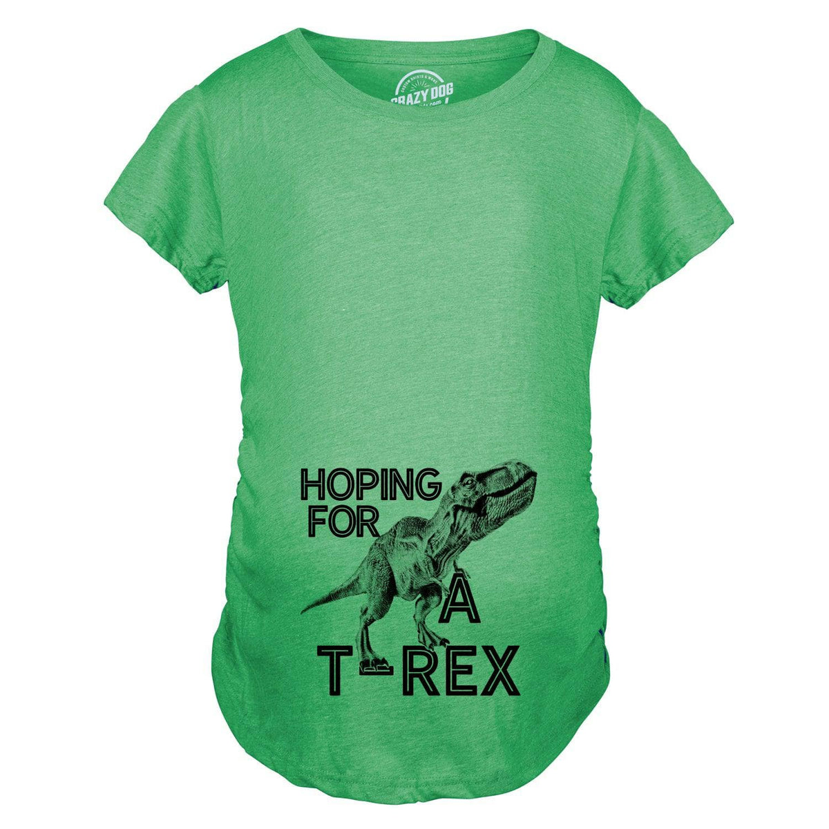 Hoping For A T-Rex Maternity Tshirt  -  Crazy Dog T-Shirts