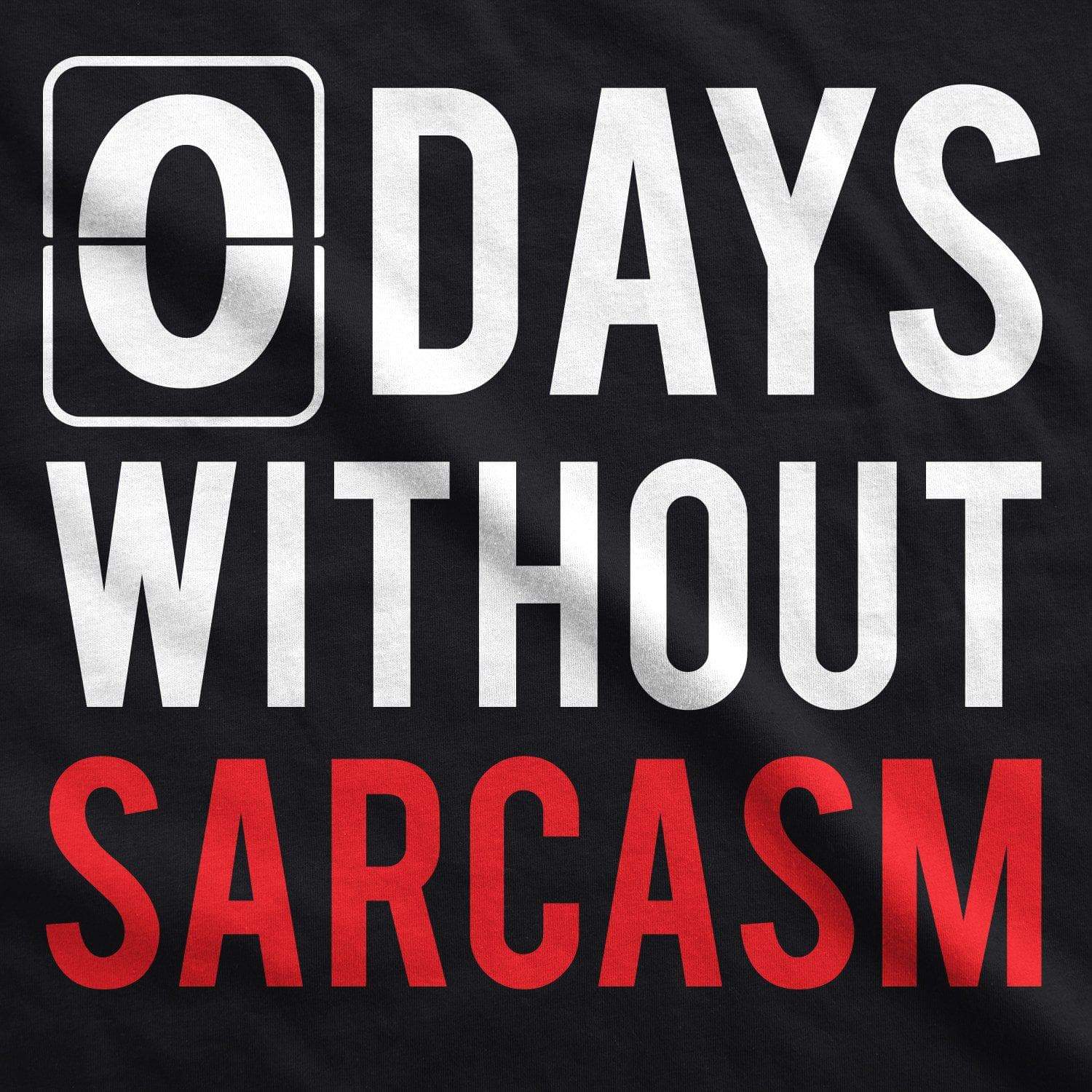 0 Days Without Sarcasm Men's Tshirt - Crazy Dog T-Shirts
