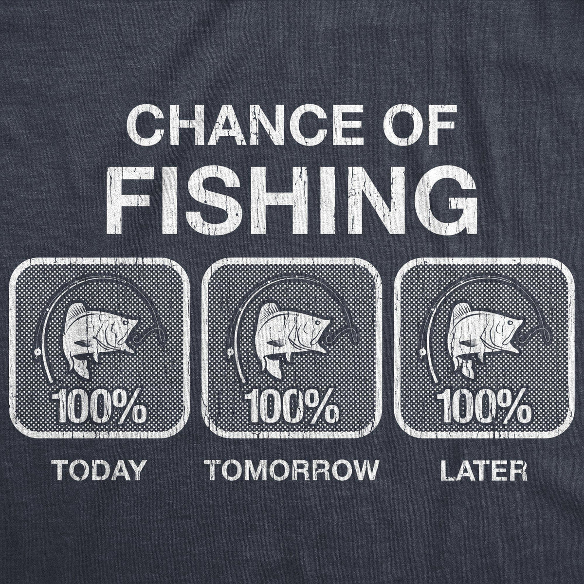 100% Chance Of Fishing Men&#39;s Tshirt - Crazy Dog T-Shirts
