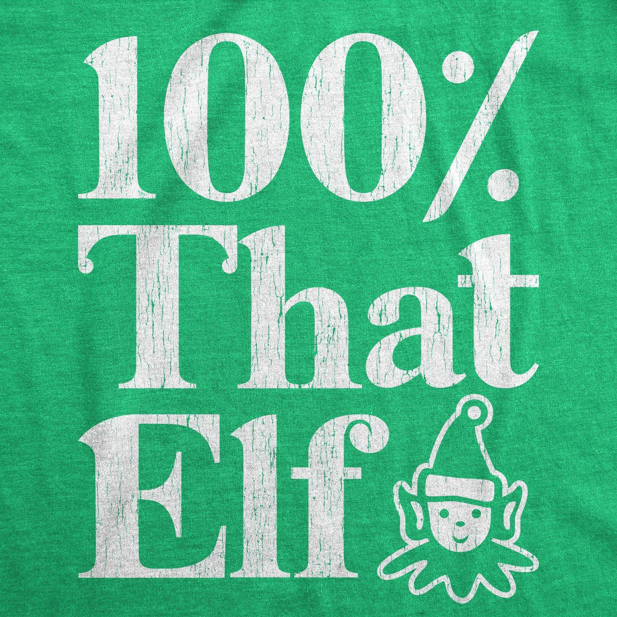 100% That Elf Men&#39;s Tshirt - Crazy Dog T-Shirts