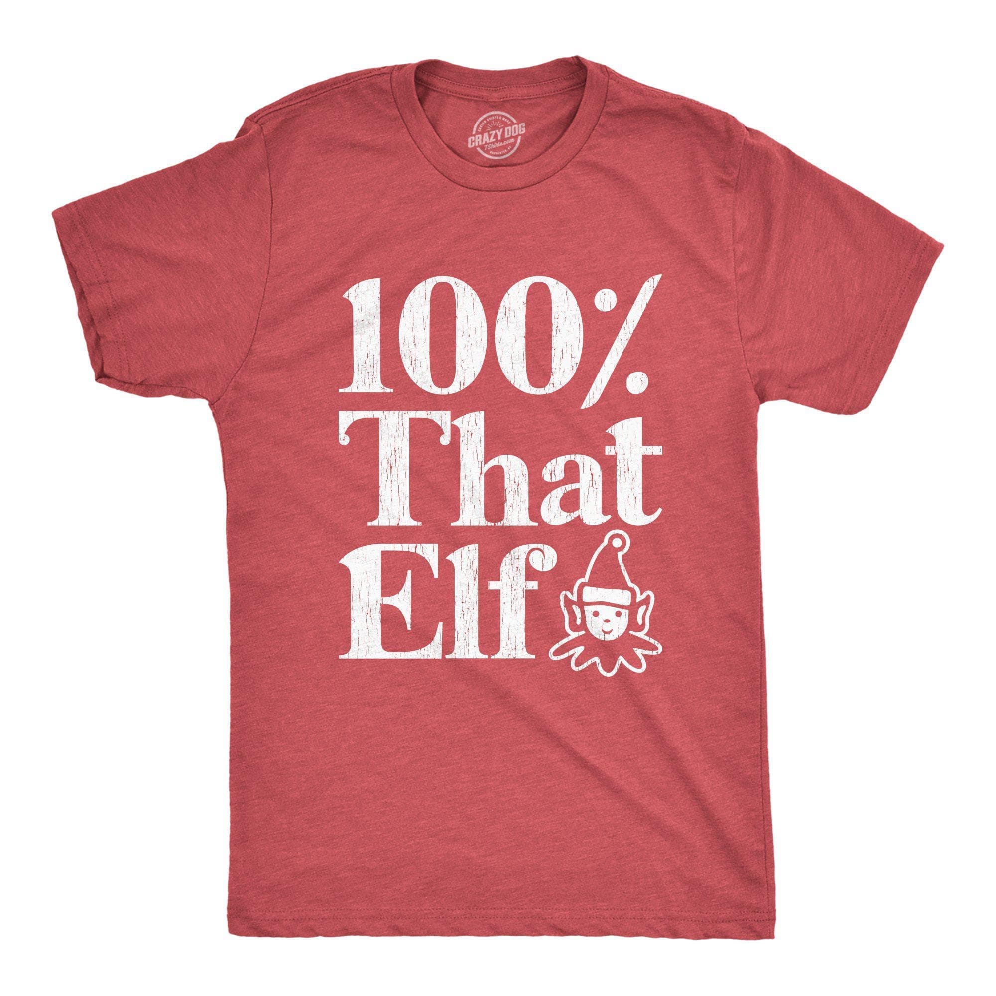 100% That Elf Men's Tshirt - Crazy Dog T-Shirts