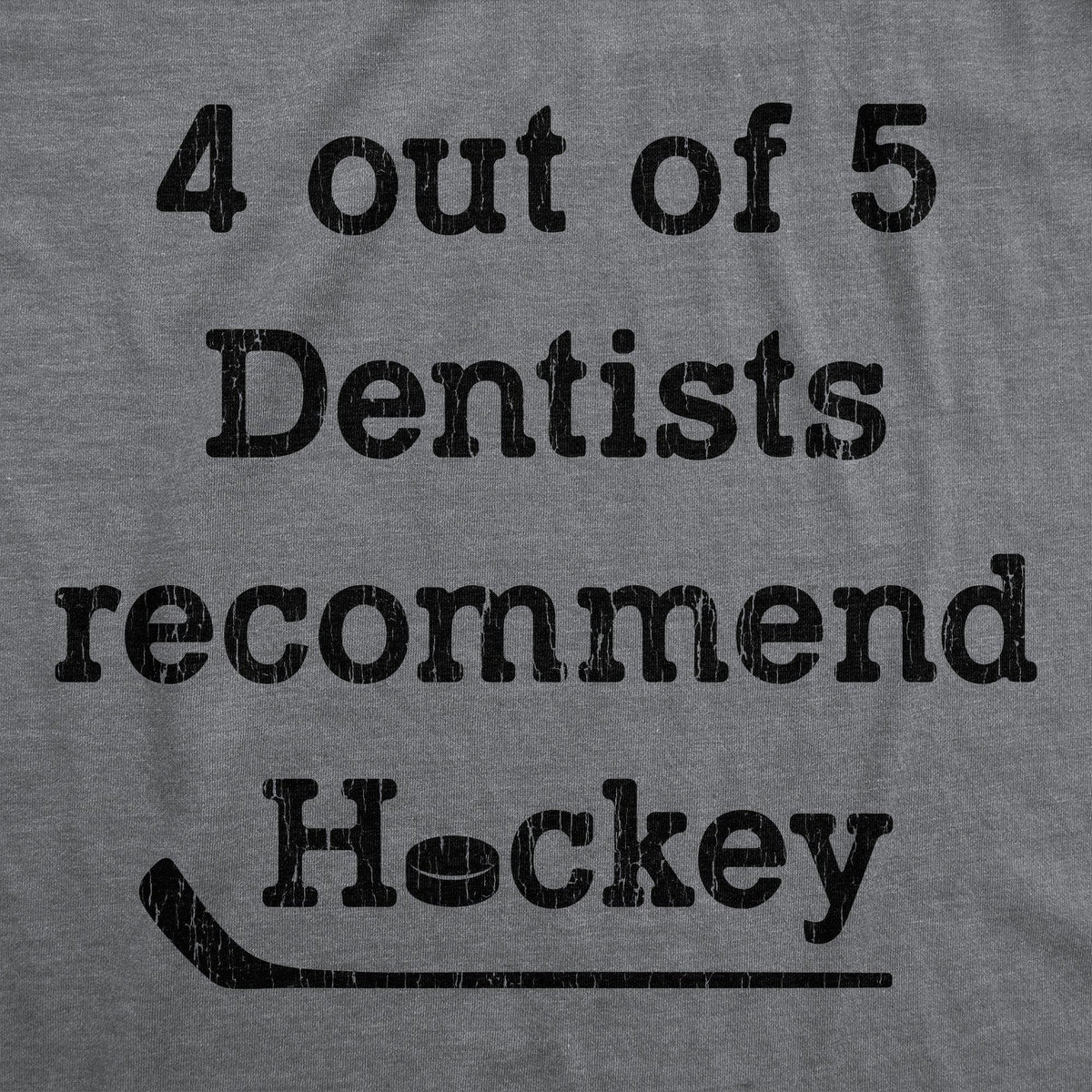 4 Out Of 5 Dentists Recommend Hockey Men&#39;s Tshirt - Crazy Dog T-Shirts