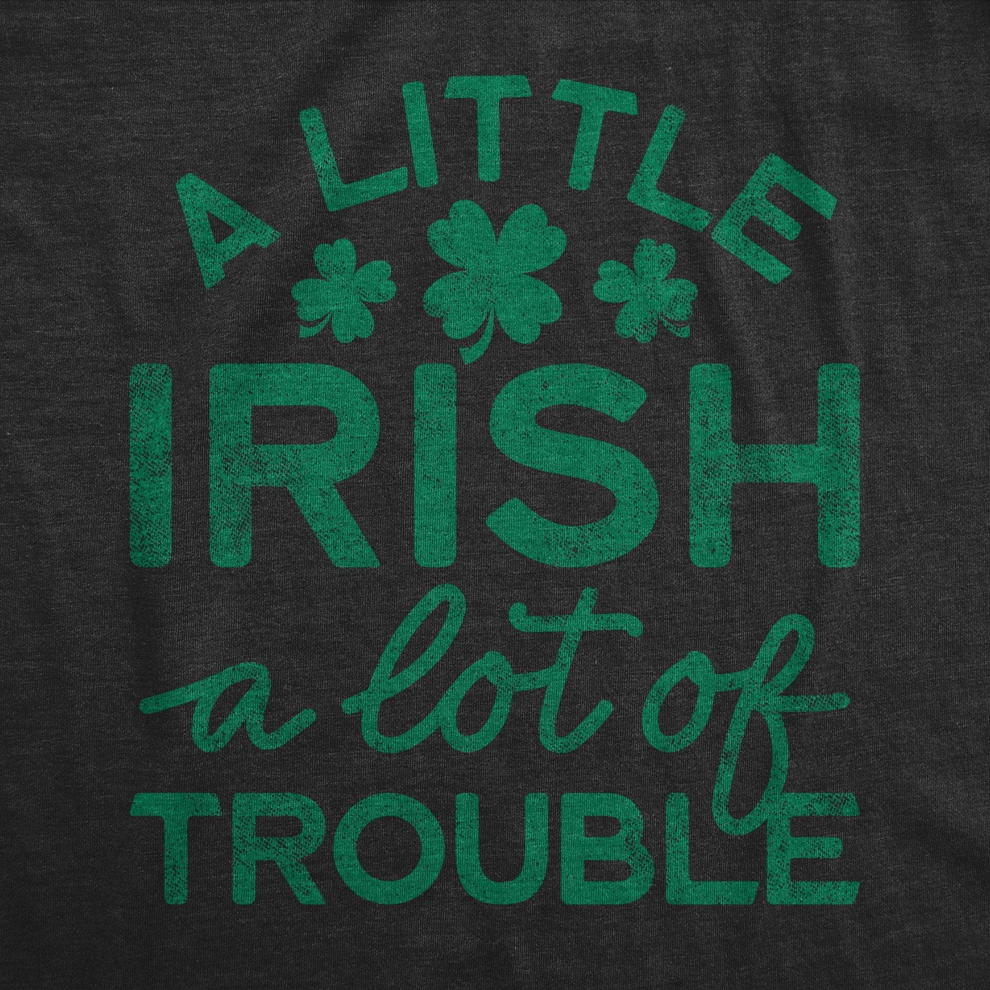 A Little Irish A Lot Of Trouble Men's Tshirt  -  Crazy Dog T-Shirts