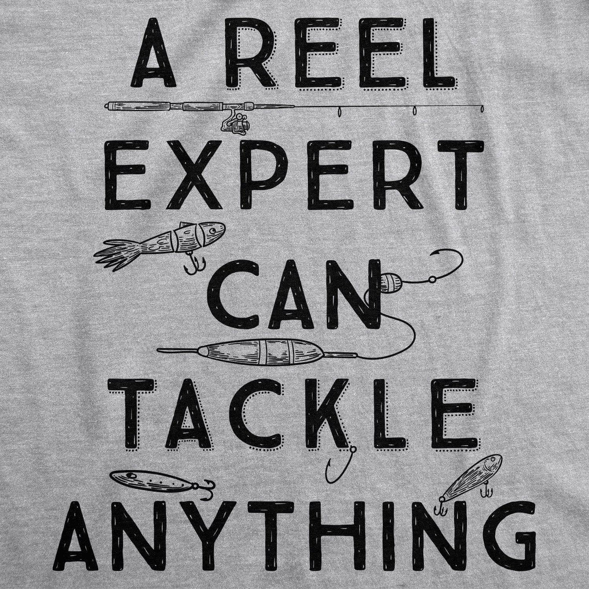 A Reel Expert Can Tackle Anything Men&#39;s Tshirt - Crazy Dog T-Shirts