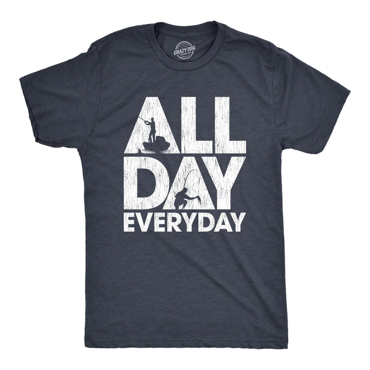 All Day Everyday Fishing Men&#39;s Tshirt - Crazy Dog T-Shirts