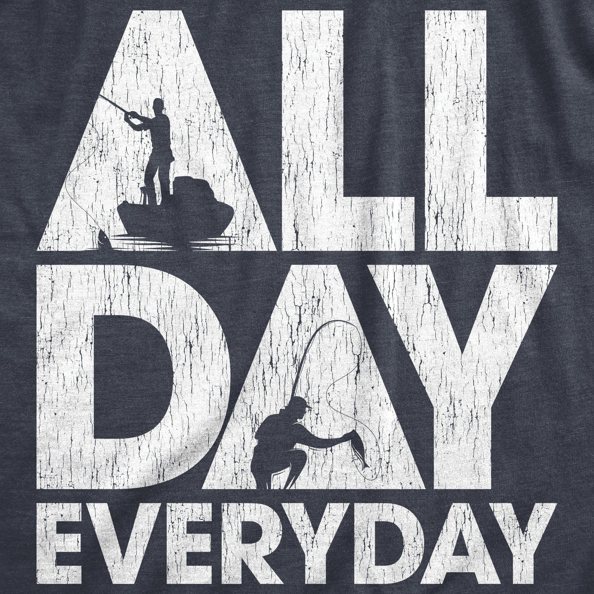 All Day Everyday Fishing Men's Tshirt - Crazy Dog T-Shirts
