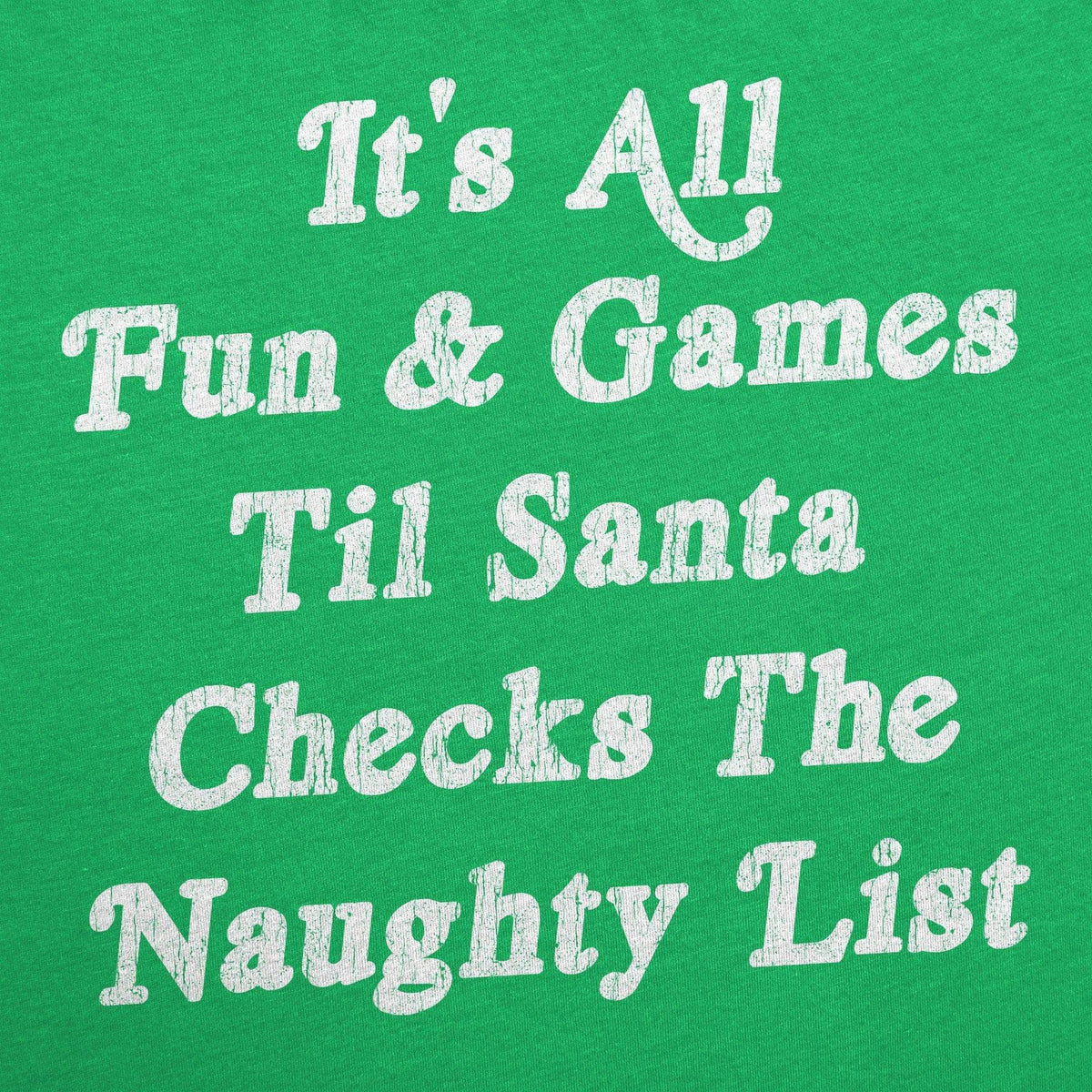 All Fun And Games Til Santa Checks The Naughty List Men&#39;s Tshirt - Crazy Dog T-Shirts