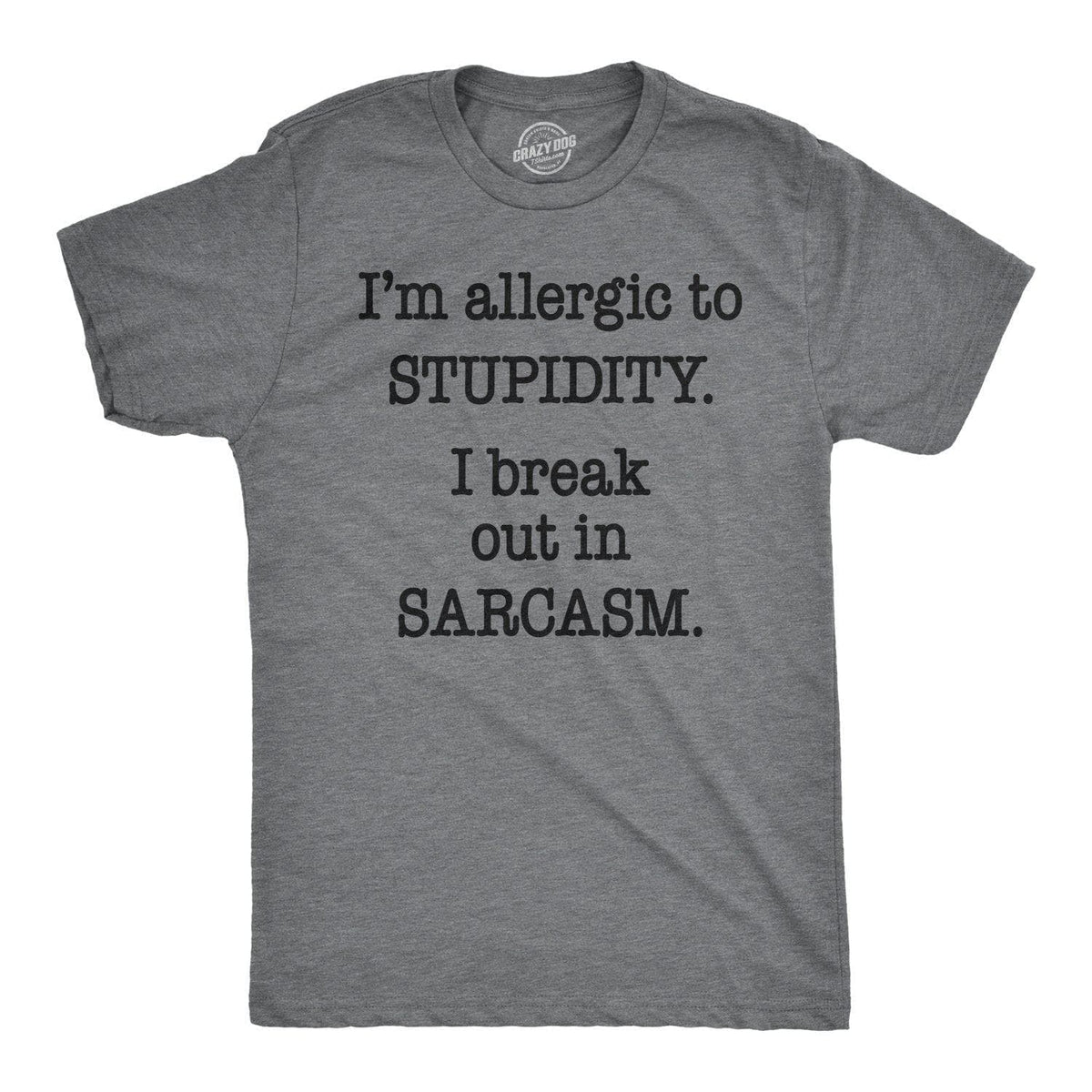 Allergic to Stupidity Men&#39;s Tshirt  -  Crazy Dog T-Shirts