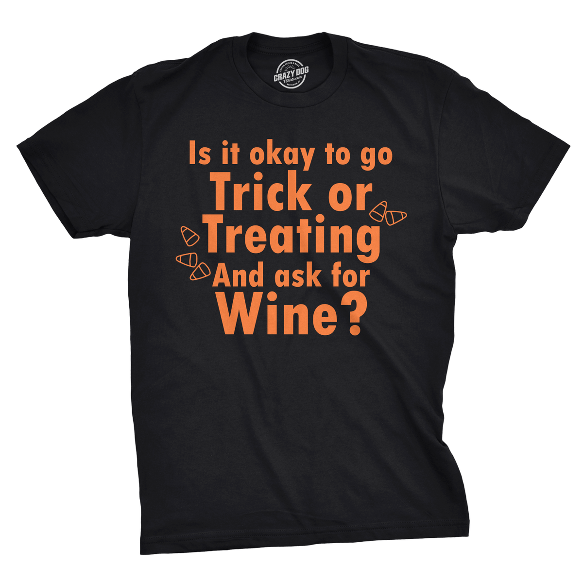 Ask For Wine When You Trick Or Treat Men&#39;s Tshirt - Crazy Dog T-Shirts