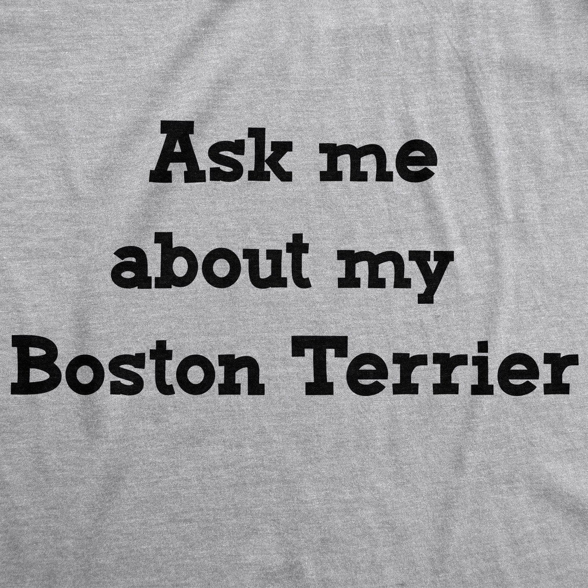 Ask Me About My Boston Terrier Flip Men&#39;s Tshirt  -  Crazy Dog T-Shirts