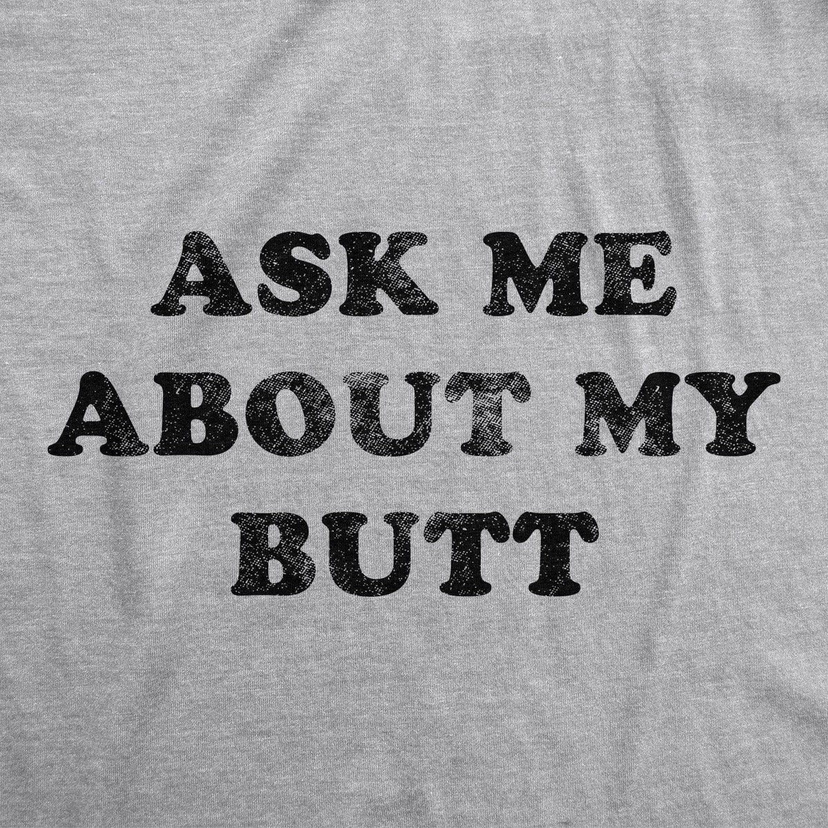 Ask Me About My Butthole Men&#39;s Tshirt - Crazy Dog T-Shirts