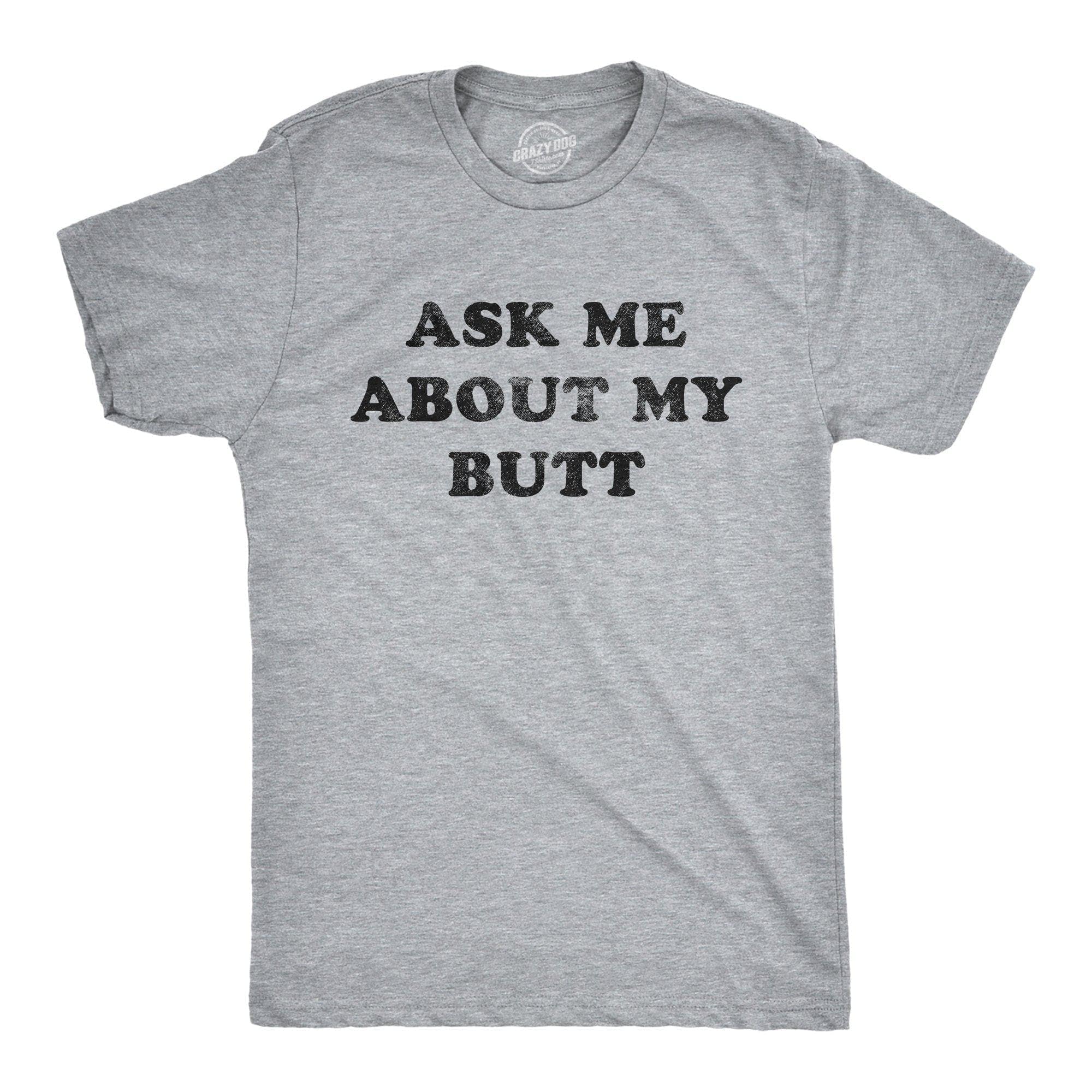 Ask Me About My Butthole Men's Tshirt - Crazy Dog T-Shirts