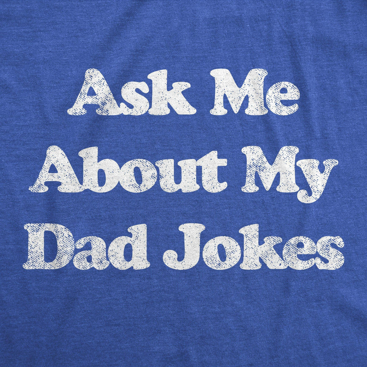 Ask Me About My Dad Jokes Men&#39;s Tshirt - Crazy Dog T-Shirts