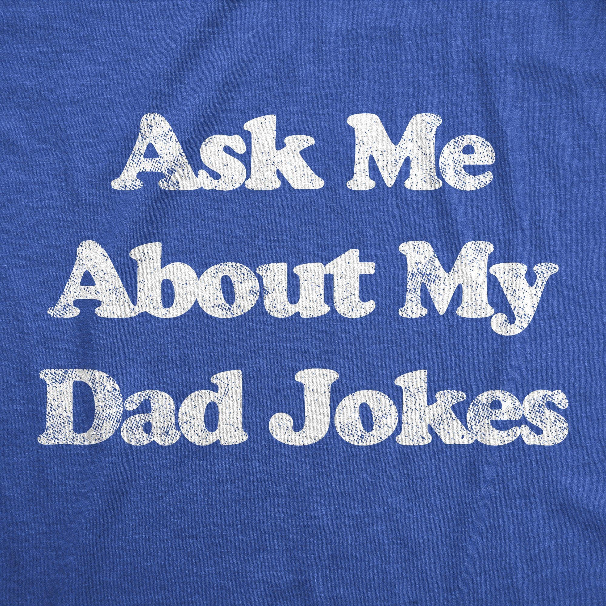 Ask Me About My Dad Jokes Men's Tshirt - Crazy Dog T-Shirts