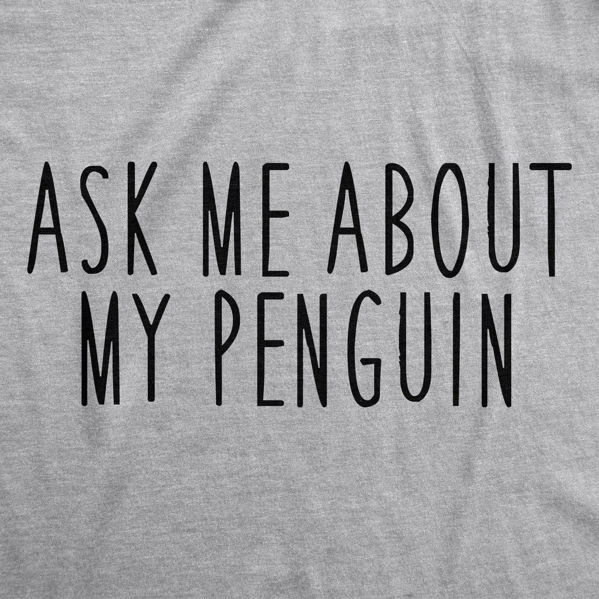 Ask Me About My Penguin Flip Men&#39;s Tshirt - Crazy Dog T-Shirts