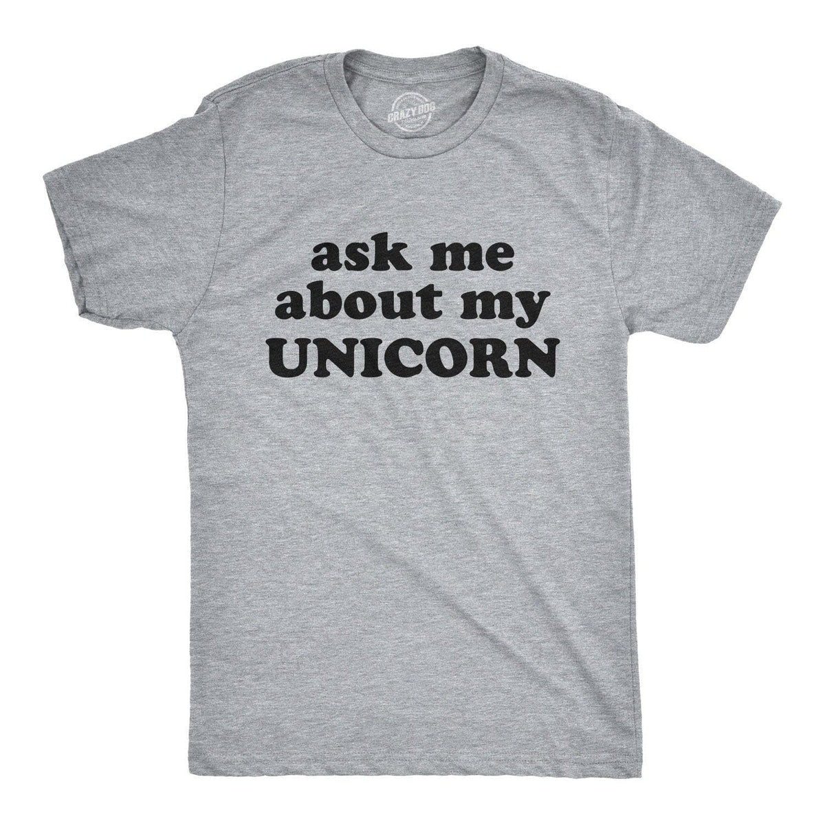 Ask Me About My Unicorn Men&#39;s Tshirt  -  Crazy Dog T-Shirts