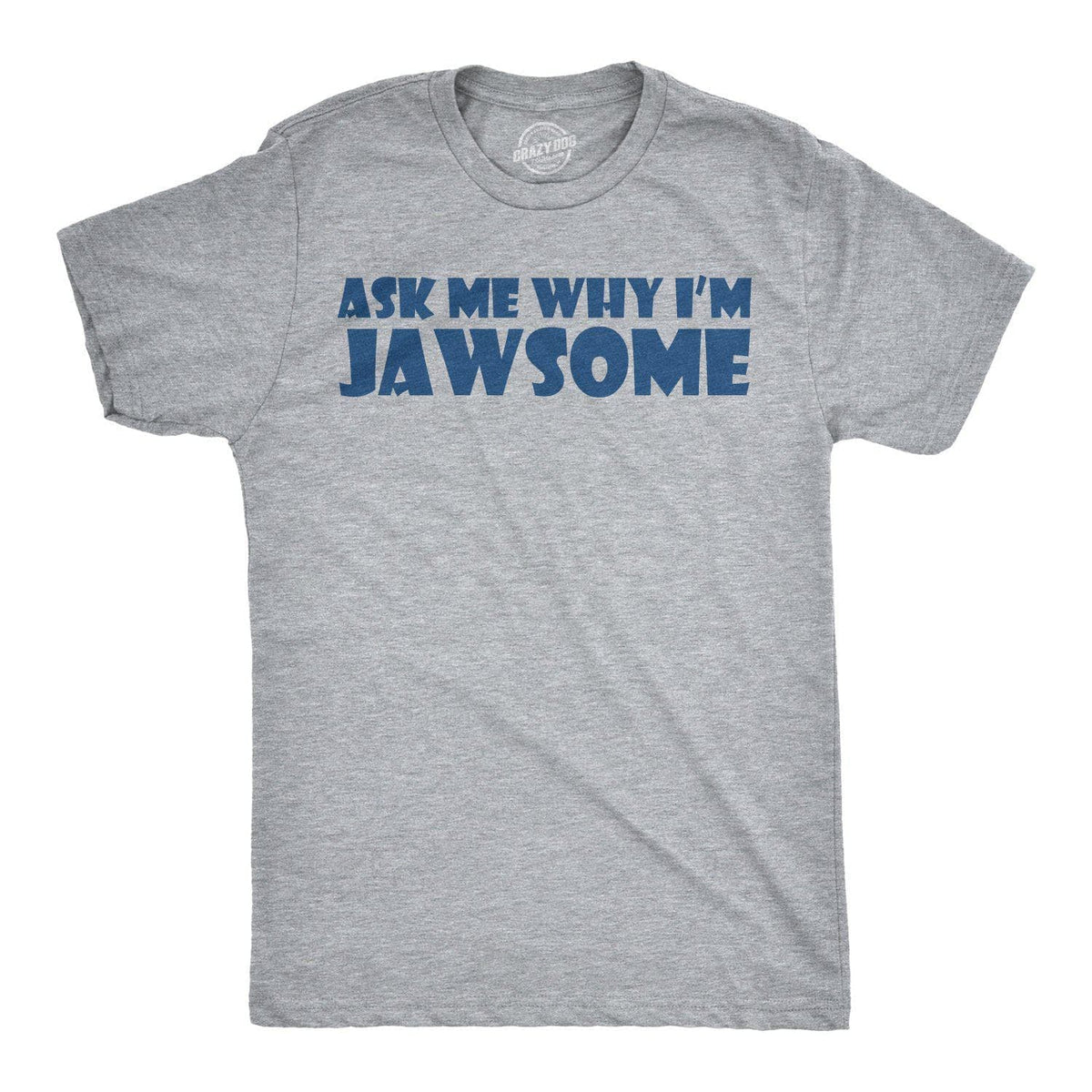 Ask Me Why I&#39;m Jawsome Flip Men&#39;s Tshirt  -  Crazy Dog T-Shirts
