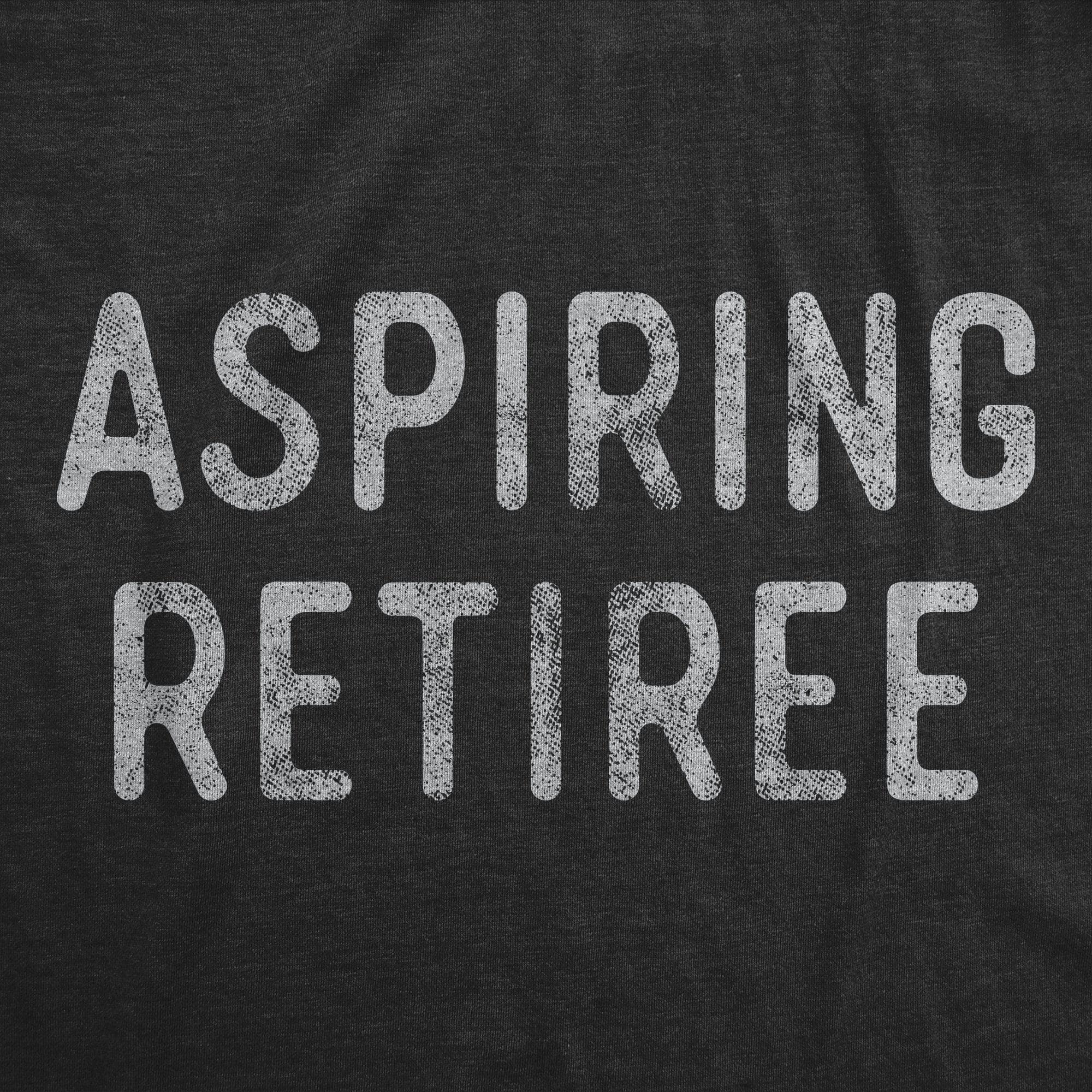 Aspiring Retiree Men's Tshirt  -  Crazy Dog T-Shirts