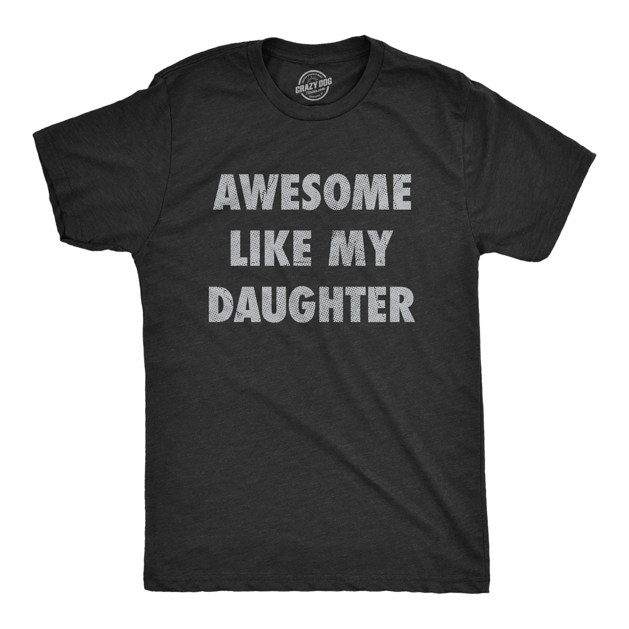 Awesome Like My Daughter Men's Tshirt - Crazy Dog T-Shirts