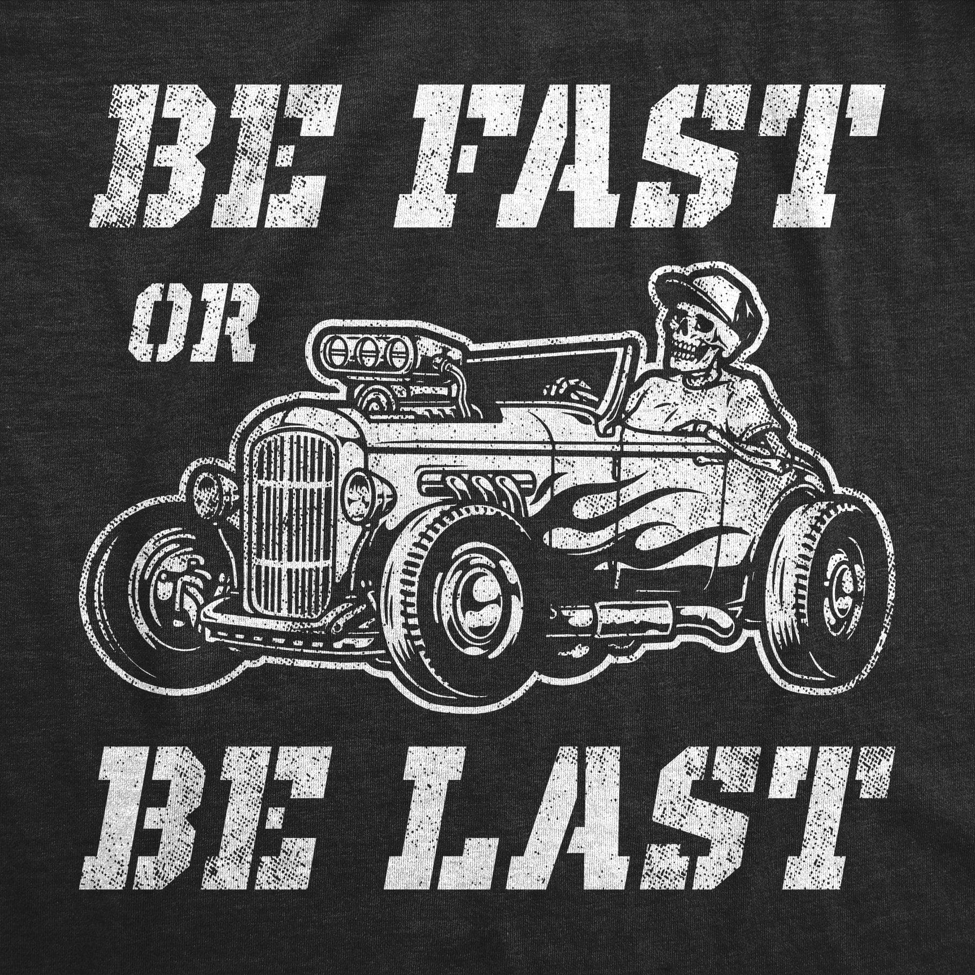 Be Fast Or Be Last Men's Tshirt  -  Crazy Dog T-Shirts