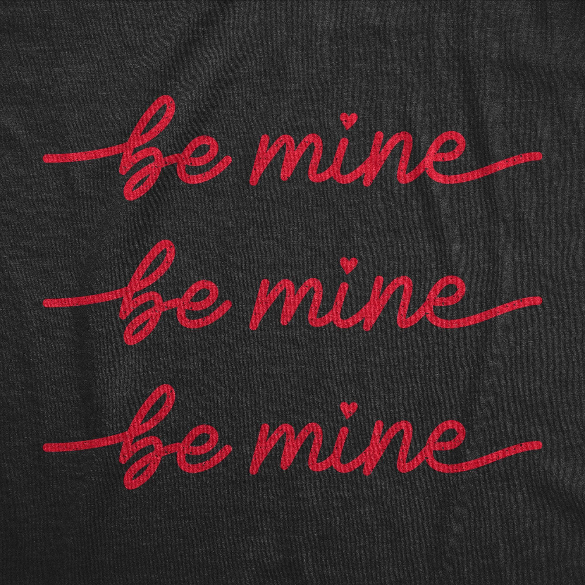 Be Mine Be Mine Be Mine Men's Tshirt  -  Crazy Dog T-Shirts