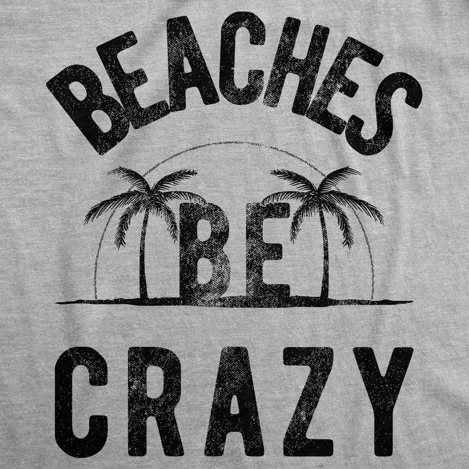 Beaches Be Crazy Men's Tshirt  -  Crazy Dog T-Shirts