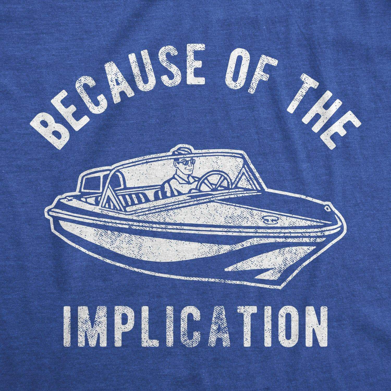 Because Of The Implication Men's Tshirt - Crazy Dog T-Shirts