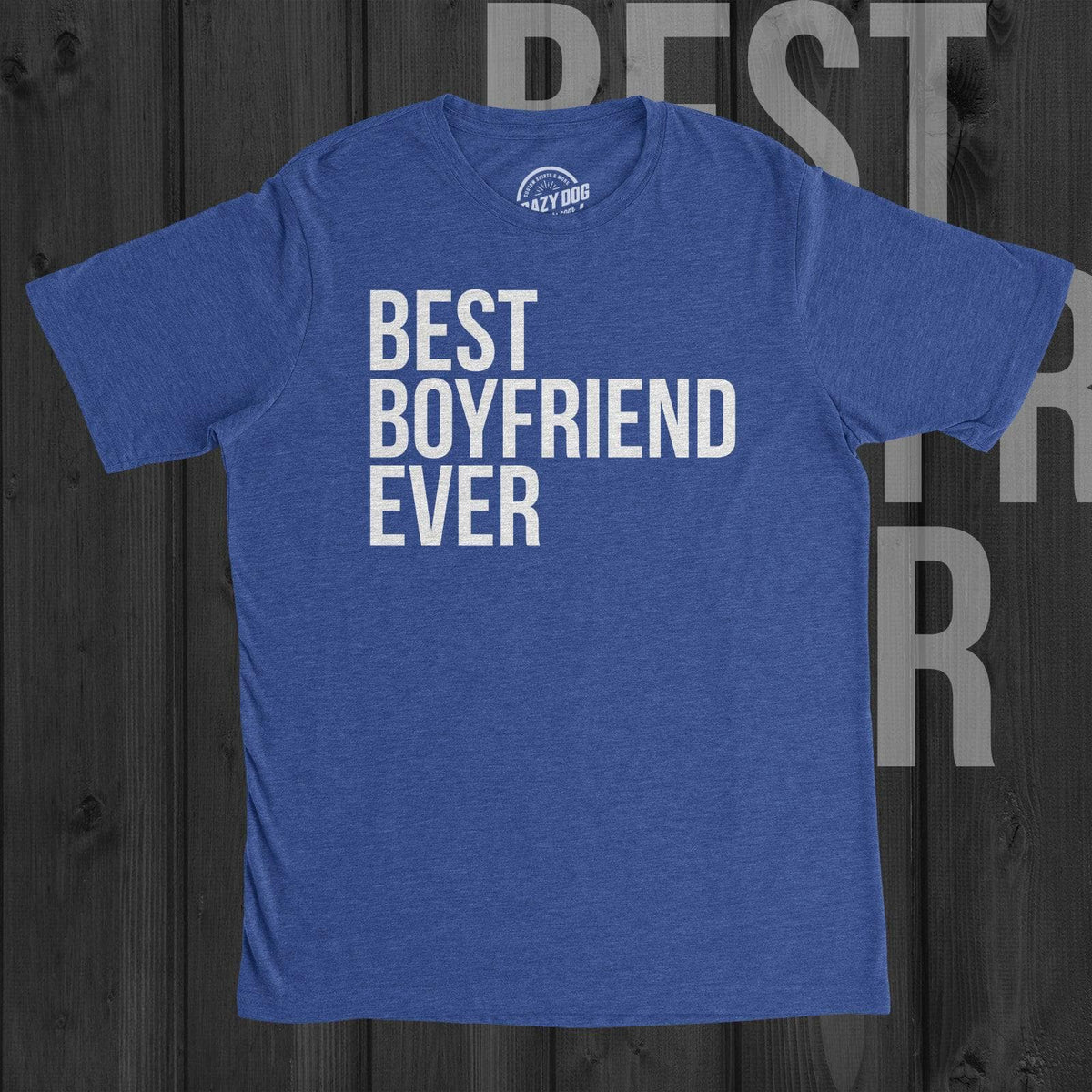 Best Boyfriend Ever Men&#39;s Tshirt  -  Crazy Dog T-Shirts