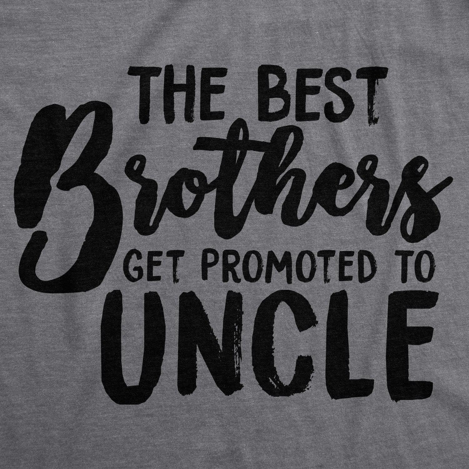 Best Brothers Get Promoted To Uncle Men's Tshirt  -  Crazy Dog T-Shirts