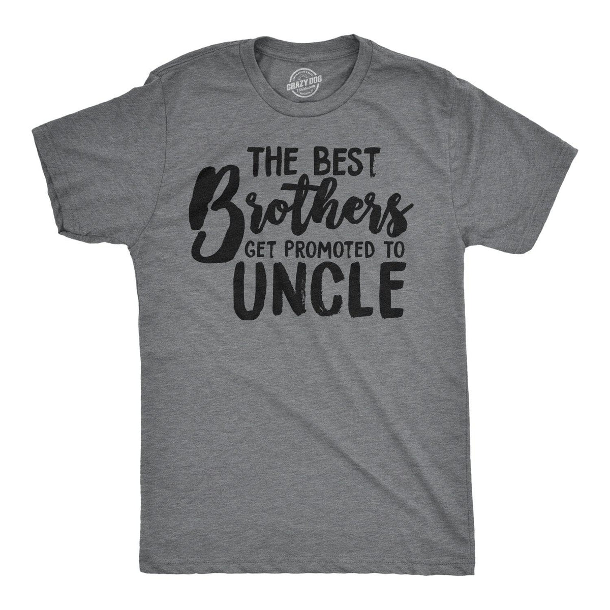 Best Brothers Get Promoted To Uncle Men&#39;s Tshirt  -  Crazy Dog T-Shirts