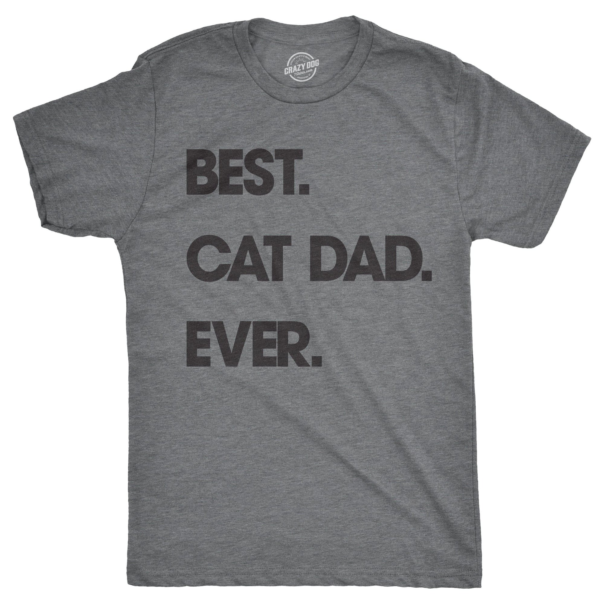 Best Cat Dad Ever Men's Tshirt - Crazy Dog T-Shirts