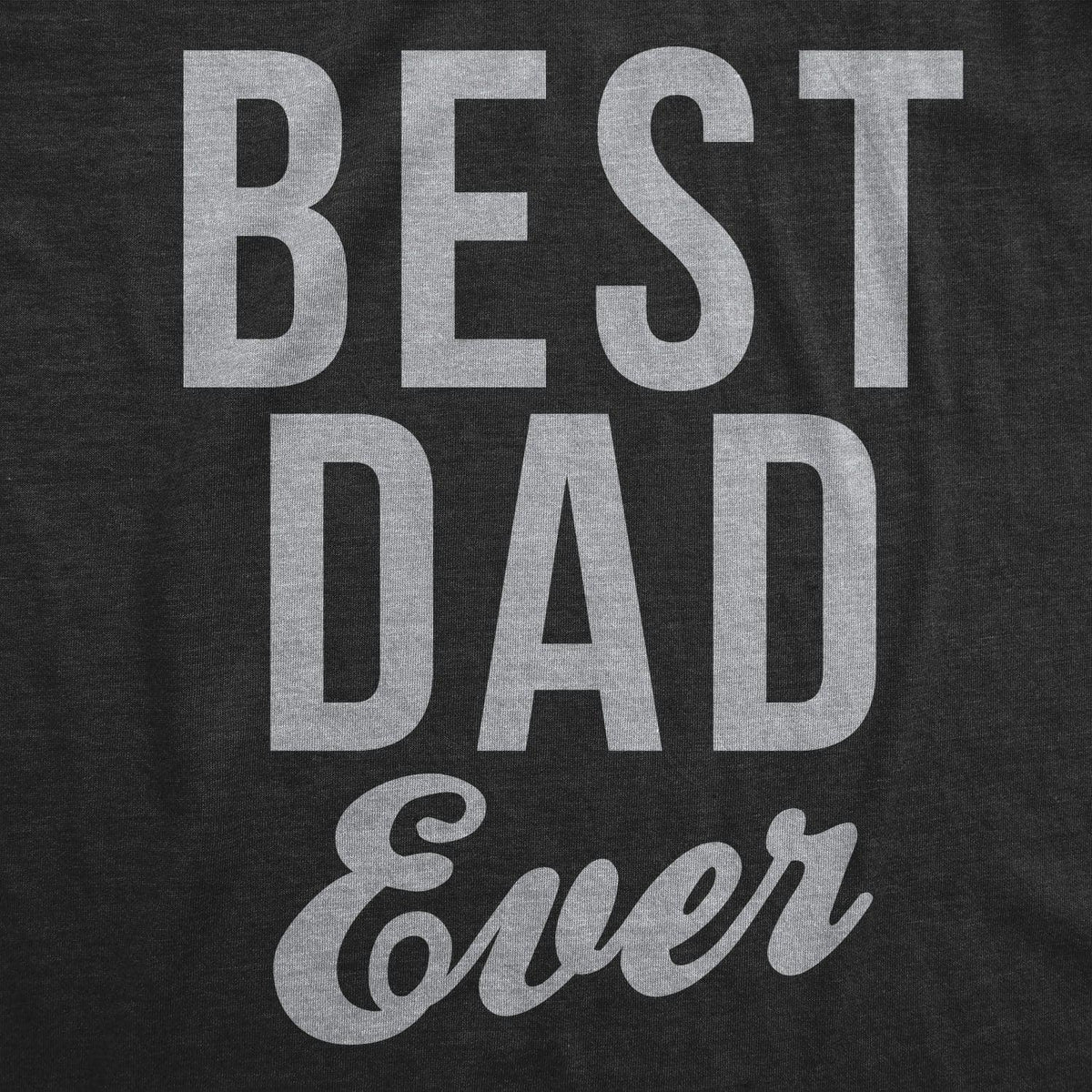 Best Dad Ever Script Men&#39;s Tshirt  -  Crazy Dog T-Shirts