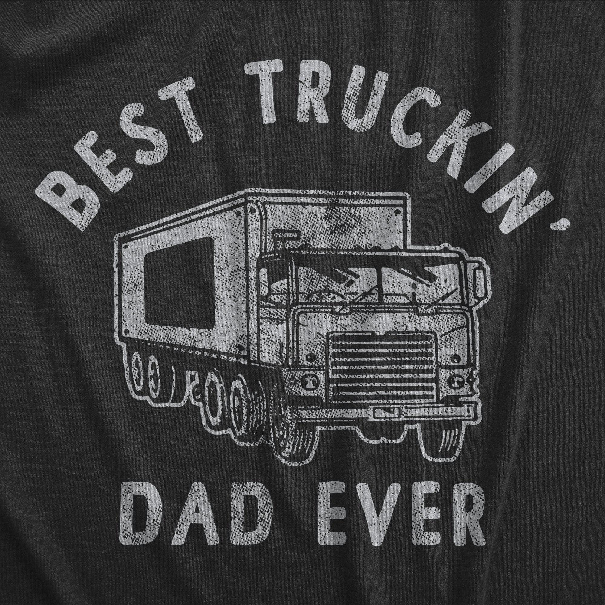 Best Truckin Dad Ever Men's Tshirt  -  Crazy Dog T-Shirts