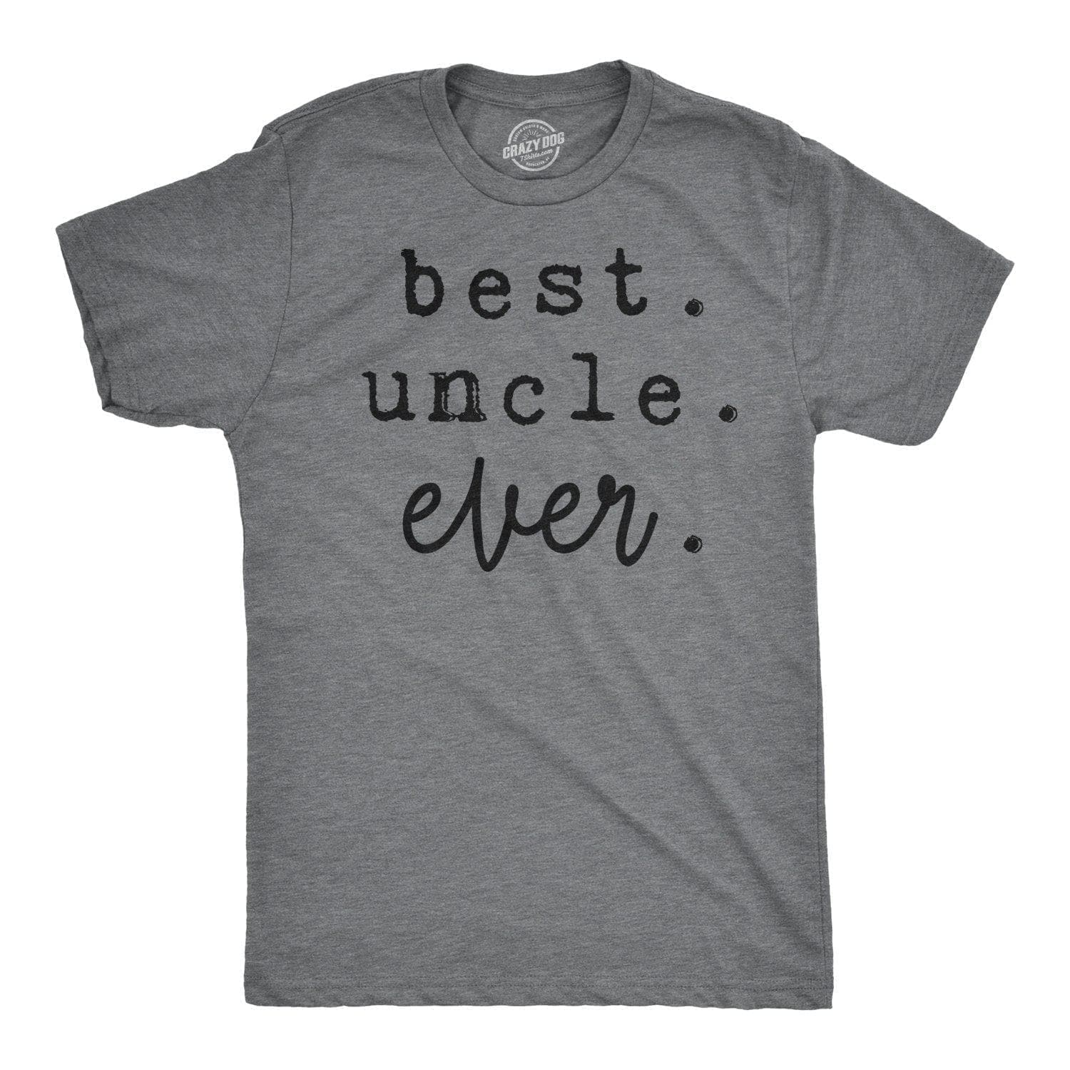 Best Uncle Ever Men's Tshirt - Crazy Dog T-Shirts