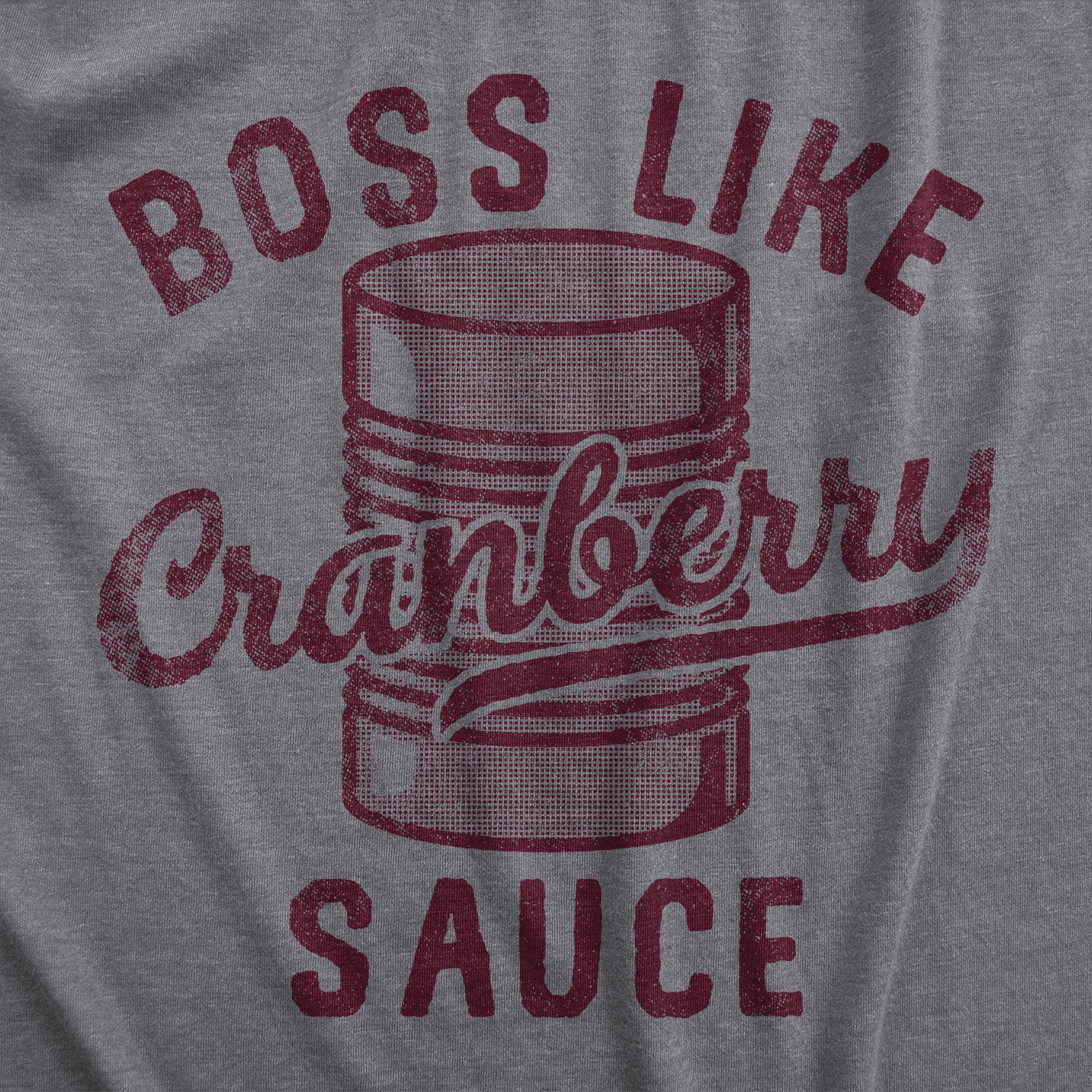 Boss Like Cranberry Sauce Men's Tshirt  -  Crazy Dog T-Shirts