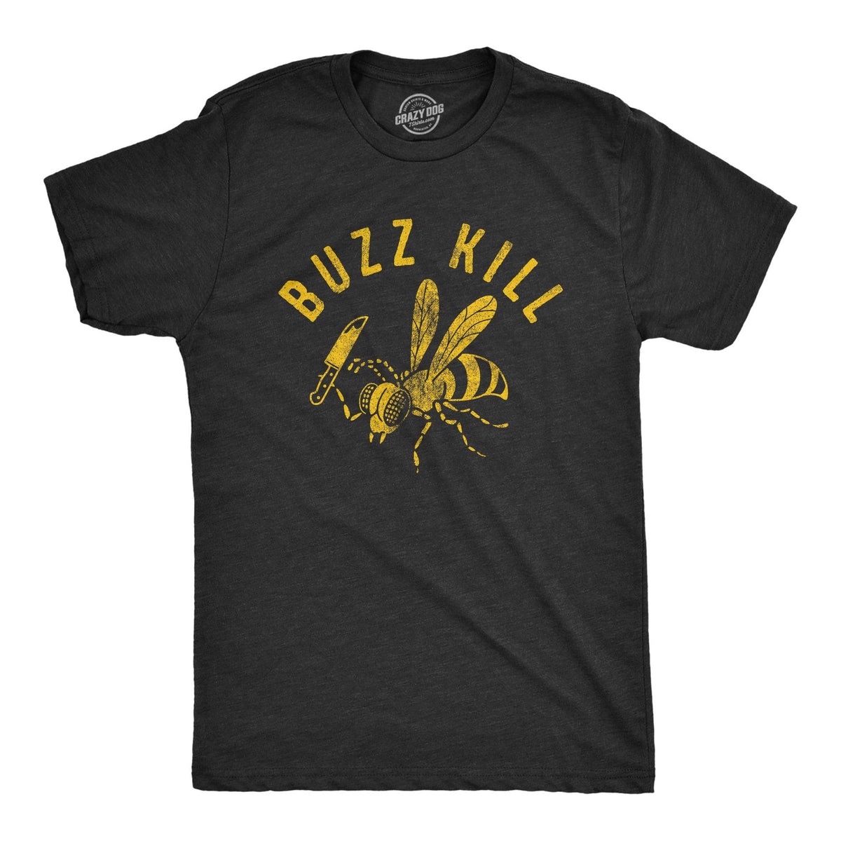Buzz Kill Men&#39;s Tshirt  -  Crazy Dog T-Shirts
