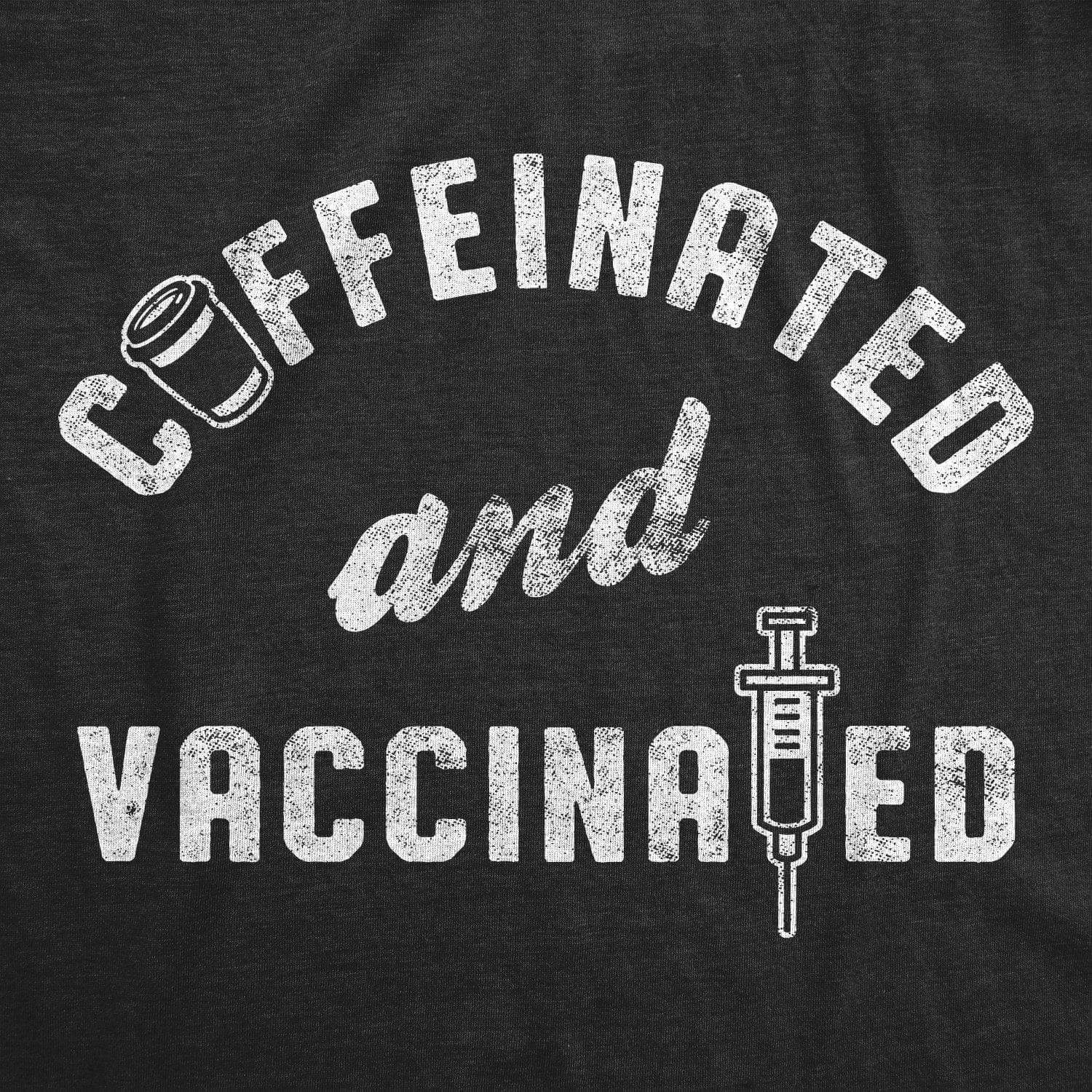 Caffeinated And Vaccinated Men's Tshirt - Crazy Dog T-Shirts