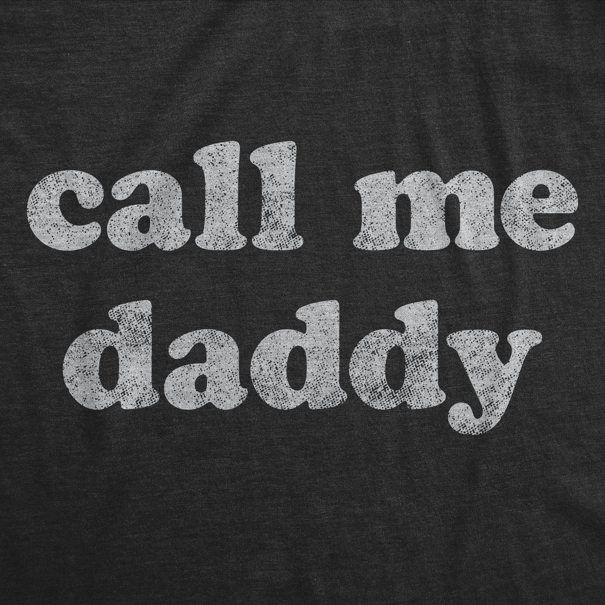 Call Me Daddy Men&#39;s Tshirt - Crazy Dog T-Shirts