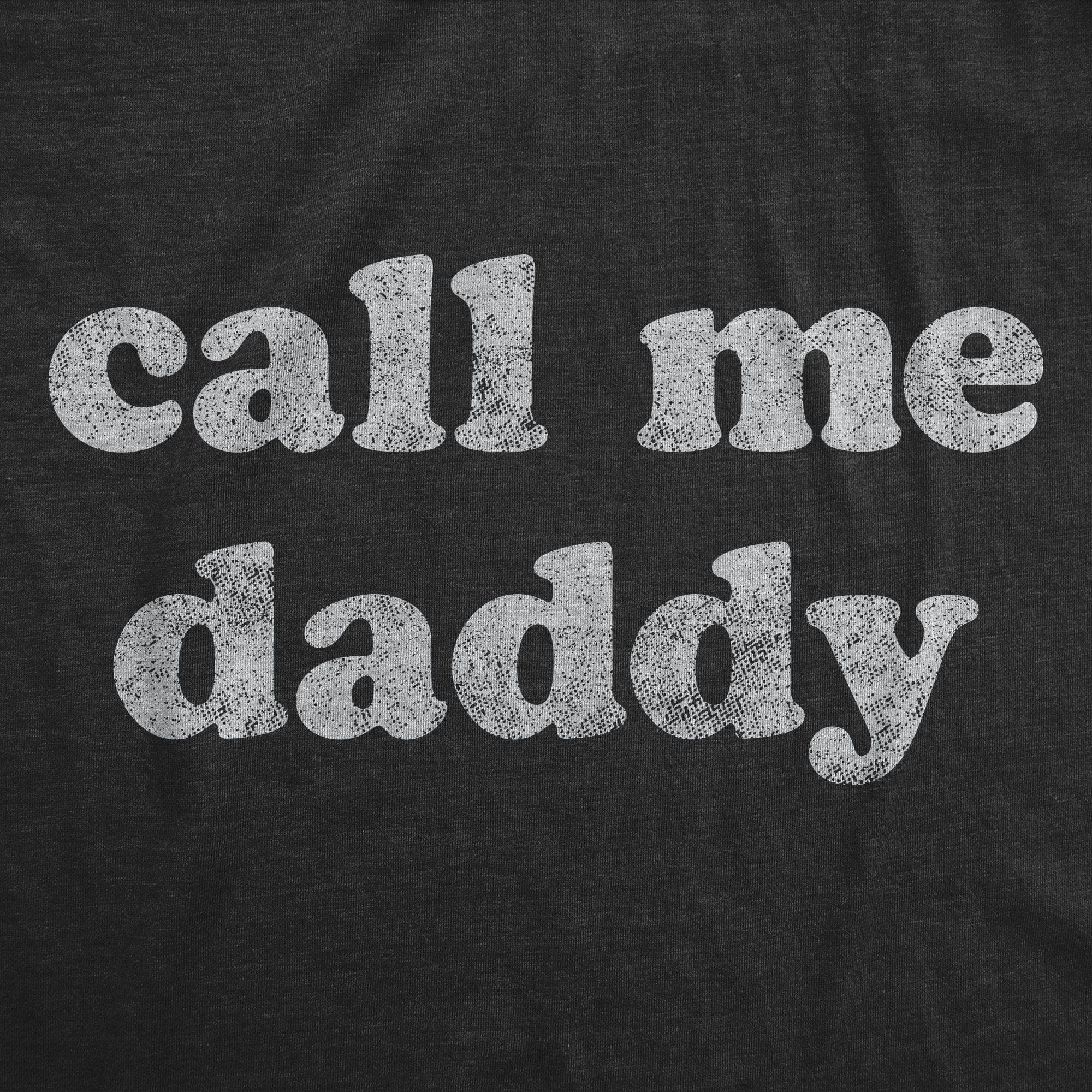 Call Me Daddy Men's Tshirt - Crazy Dog T-Shirts