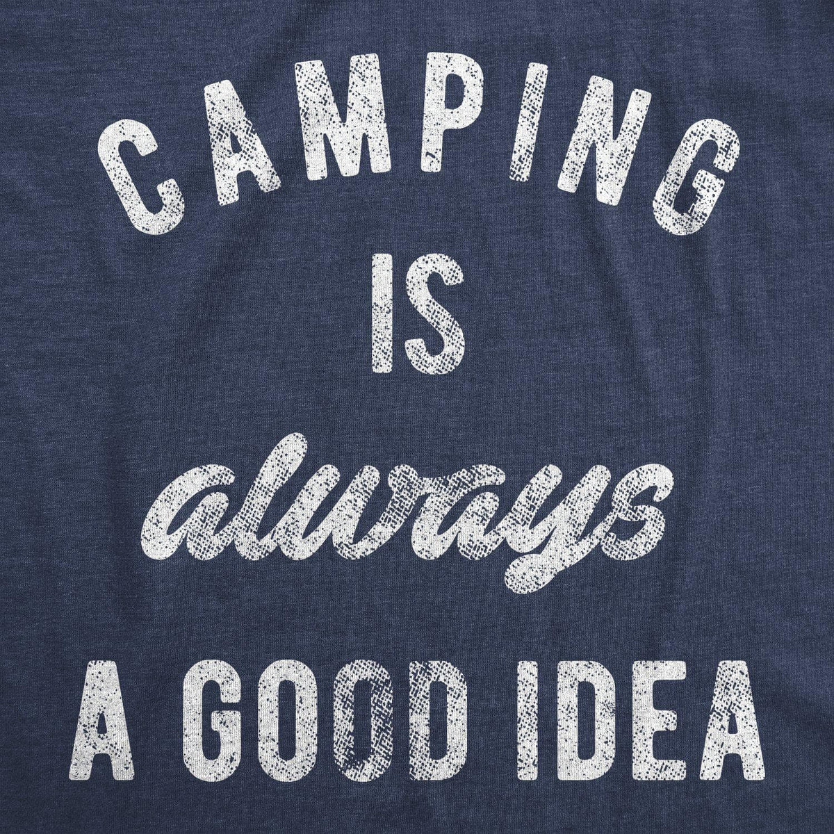 Camping Is Always A Good Idea Men&#39;s Tshirt - Crazy Dog T-Shirts