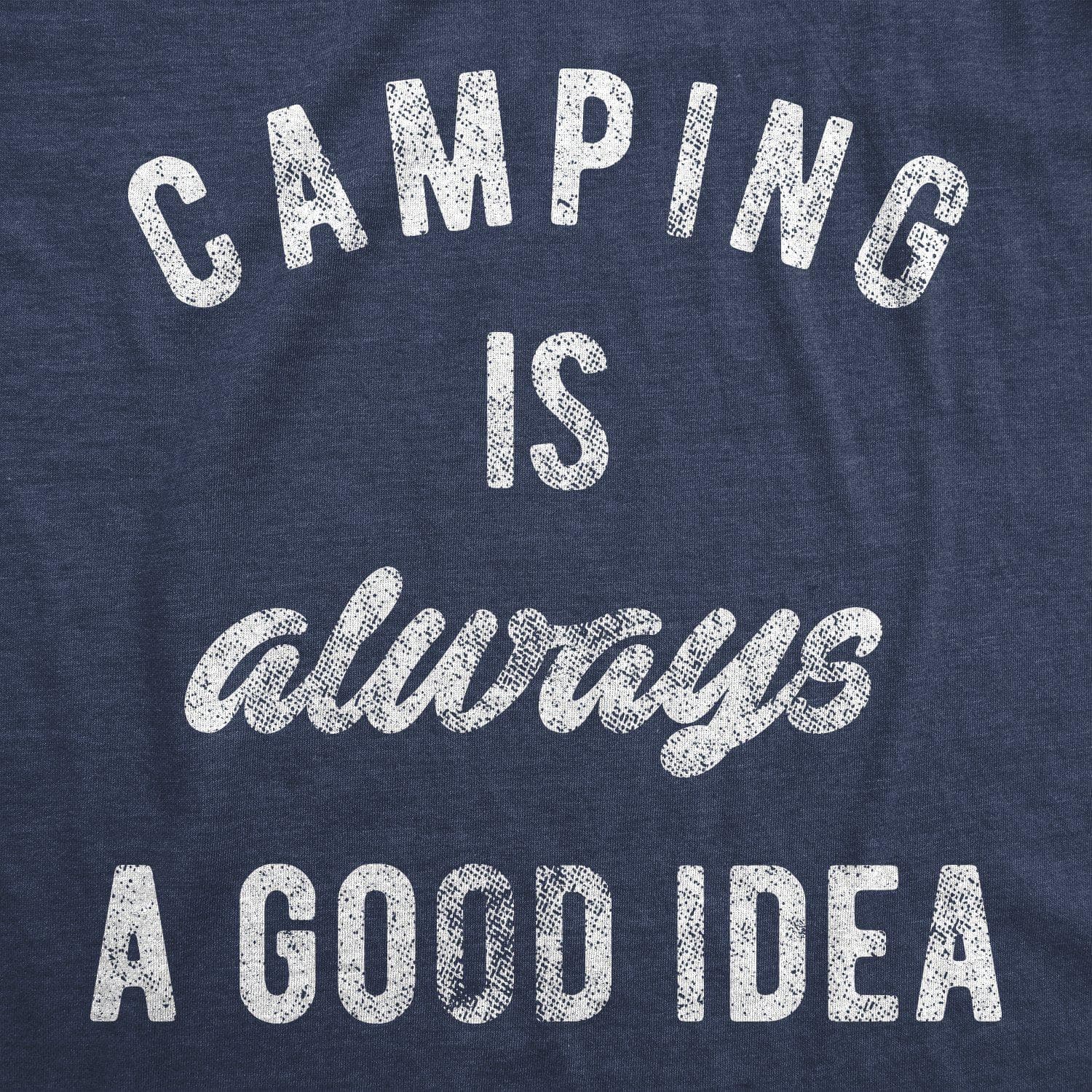 Camping Is Always A Good Idea Men's Tshirt - Crazy Dog T-Shirts
