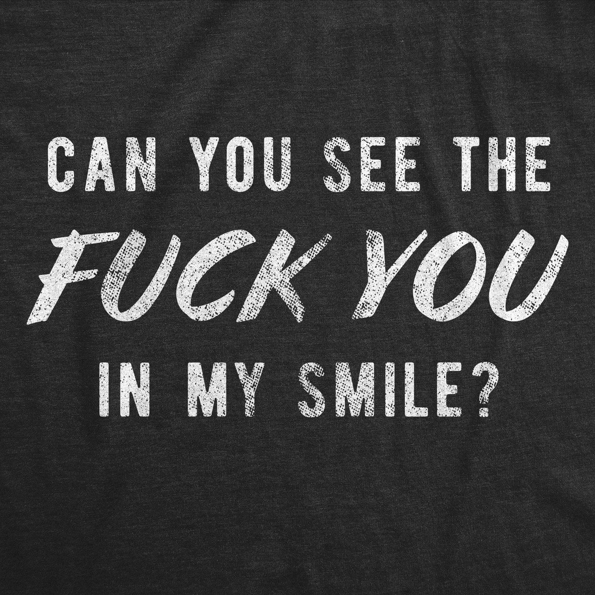 Can You See The Fuck You In My Smile Men&#39;s Tshirt - Crazy Dog T-Shirts