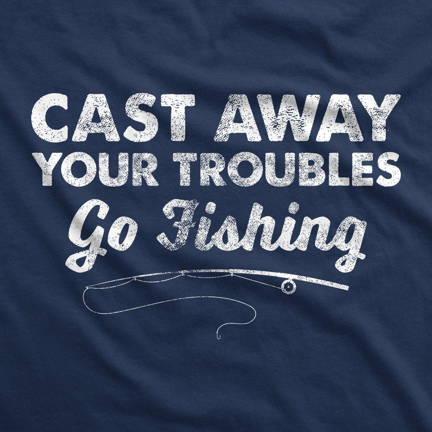 Cast Away Your Troubles Men's Tshirt - Crazy Dog T-Shirts